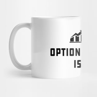 Option Trader - Options trading is life Mug